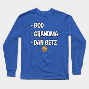 God, Grandma, Dan Getz Long Sleeve T-Shirt